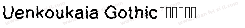 Uenkoukaia Gothic字体转换